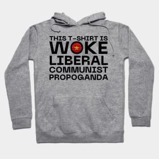 Woke Liberal Communist Propoganda Hoodie